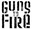 Guns To Fire