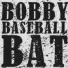 Bobby Baseball Bat