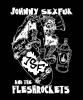Johnny SexFuk and the Flesh Rockets