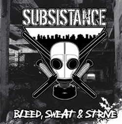 Subsistance - Bleed Sweat and Strive