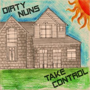 The Dirty Nuns - Take Control